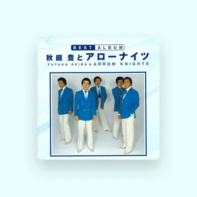Listen to AKIBA YUTAKA & ARROW KNIGHTS, watch music videos, read bio, see tour dates & more!