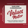 Values Matter: Stories of the Beliefs & Values that Shaped Youth With A Mission - Darlene Cunningham, Dawn Gauslin & Sean Lambert