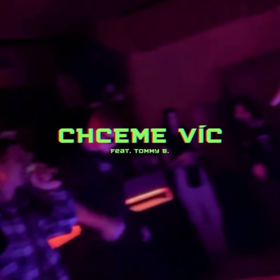 Chceme Víc (feat. TommyB) - Single