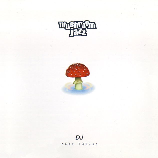 DJ Mark Farina – Mushroom Jazz Volume 5 LmpwZWc.jpeg
