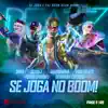 Stream & download Se joga no BOOM! (feat. 2WEI, Joznez, Marihanna, Gum Beats, Deborah Crespo, Quiriku, Akshay the One & Omar Sosa Latournerie) - Single