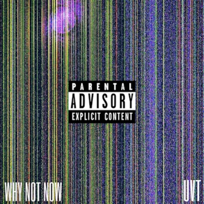 WHY NOT NOW