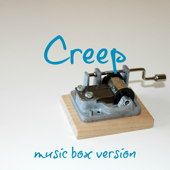 Creep (Music Box Version)