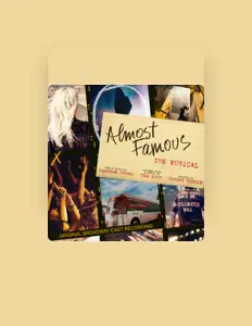 Dengarkan Original Broadway Cast of Almost Famous - The Musical, tonton video musik, baca bio, lihat tanggal tur & lainnya!