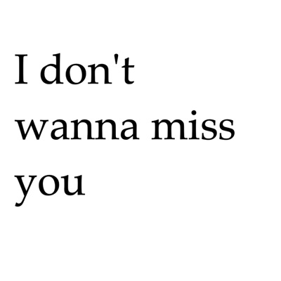 I Don't Wanna Miss You (feat. smrtdeath) - Single