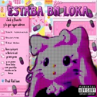 Estaba BN Loka - Single - Jack Salchicha, BCastle & Red Lean