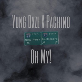 Oh My! (feat. Pachino) yung dxze