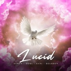 Lucid (feat. Dimon, Hani & Bourbon) - Single