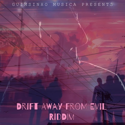 Drift away from evil Riddim - EP