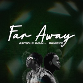 Far Away (feat. Fameye) Article Wan