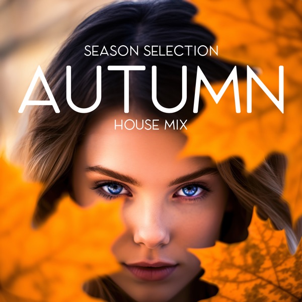 Season Selection (Autumn House Mix)
