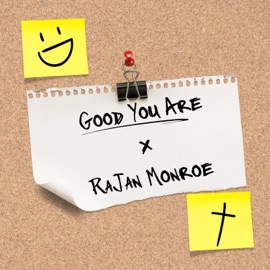 Good You Are RaJan Monroe
