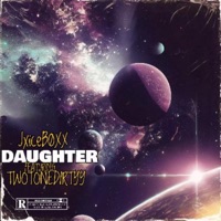 Daughter - Single - JxiceBØXX & TwoToneDirtyy