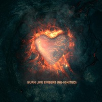 Burn Like Embers (Re-Ignited) [Re-Ignited] - Single - Matthew Parker, Sam Bowman & Xander Sallows