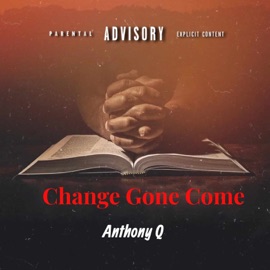 Change Gone Come Anthony Q.