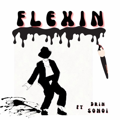 Flexin (feat. Drin Sonoi) - Single