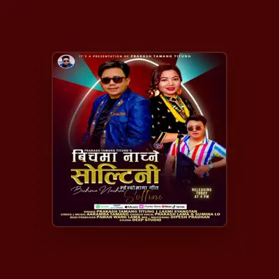 Listen to Prakash Tamang Titung, watch music videos, read bio, see tour dates & more!