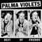 Best of Friends - Palma Violets lyrics