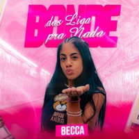 Bonde das Liga pra Nada - Single - BECCA, Barrulhando Tudo & Wk compositor