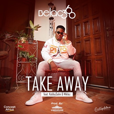 Take Away (feat. KobbySalm & Miklez) - Single