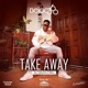 Take Away feat KobbySalm Miklez Single