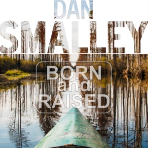 Dan Smalley - Born and Raised (On the Bayou) - Line Dance Music