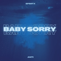 Baby Sorry - Single - epimtx & ANTi