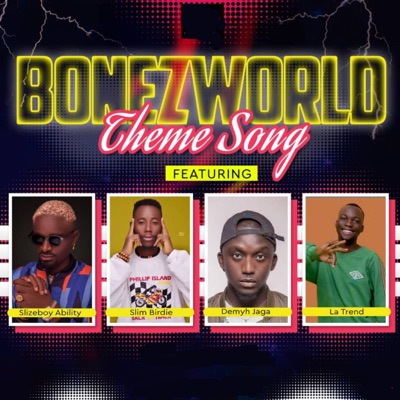 Bonezworld Theme Song (feat. Slim Birdie, Slizeboy Ability, Demyh Jaga & La Trend) - Single