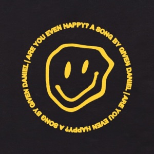Are You Even Happy?