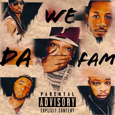 We Da Fam (feat. Da Prince, Tahj, Solo God & Kyrok) - Single