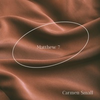 Matthew 7 (NLT Version) - Single - Carmen Small