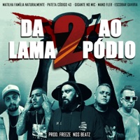 Da Lama ao Pódio 2 (feat. Mano Fler & Matilha Família Naturalmente) - Single - Gigante no Mic, patetacodigo43 & Escobar Gaviria