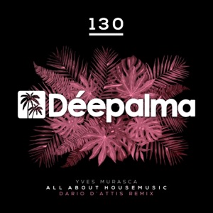 All About Housemusic (Dario D'Attis Remix) [Remixes] - Single
