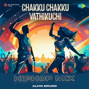 Chakku Chakku Vathikuchi (HipHop Mix)