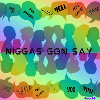 Niggas Gon Say - Single