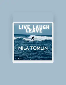 Mila Tomlinを聴いたり、ミュージックビデオを鑑賞したり、経歴やツアー日程などを確認したりしましょう！
