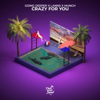 Crazy for You - Single - Going Deeper, Lanns & Munch