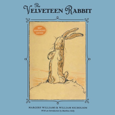 The Velveteen Rabbit: 100th Anniversary Edition (Unabridged)