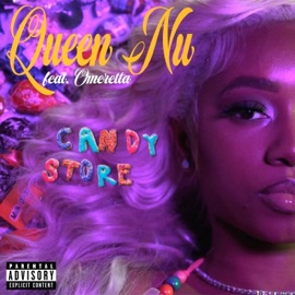 Candy Store (feat. Omeretta the Great) Queen Nu