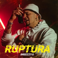 Ruptura - Single - Breezzy G