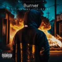 Burner - Single - Lil_savage_the_Ghost