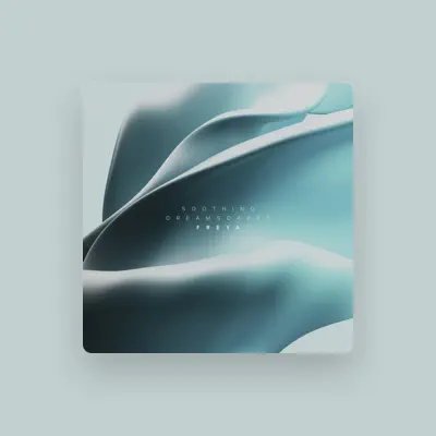 Listen to Soothing Dreamscapes, watch music videos, read bio, see tour dates & more!