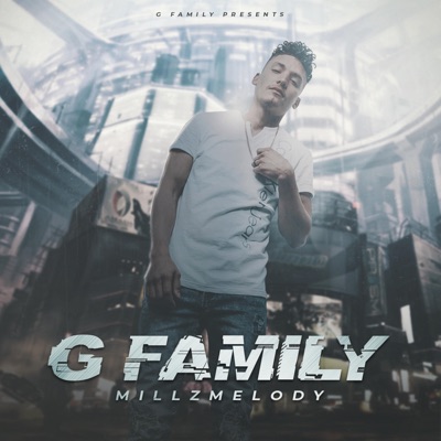 G Family (feat. Millz Melody) - Single