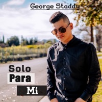 Solo Para Mí - Single - George Staddy