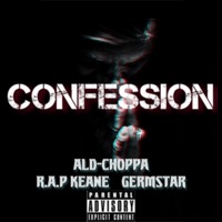Confession - Single - Germstar, R.A.P Keane & Ald-Choppa