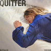 Quitter - Katelyn Tarver