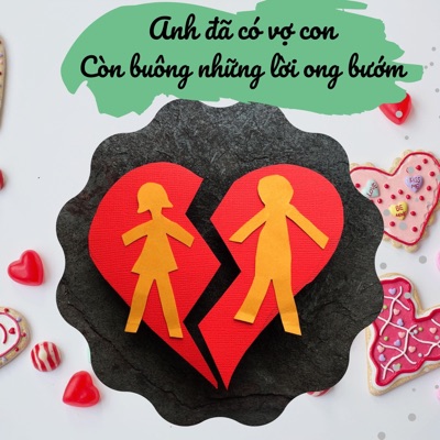 Tony Em - Anh đã có vợ con rồi còn buông những lời ong bướm