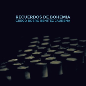Recuerdos de Bohemia (feat. Lautaro Greco, Ramiro Boero & Joaquin Benitez)