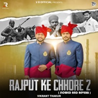 Rajput Ke Chhore 2 (Slowed and Reverb) - Single - Vikrant Thakur
