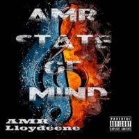 AMR State of Mind (feat. Lloydeene) - Single - A Maronna Records